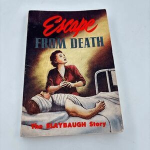 Escape From Death The Slaybaugh Story By Rose Slaybaugh. 1953 Christian Witness